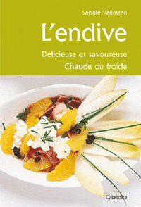 L'ENDIVE, DELICIEUSE ET SAVOUREUSE