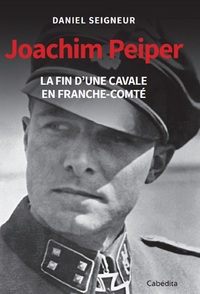 JOACHIM PEIPER - LA FIN D'UNE CAVALE EN FRANCHE-COMTE