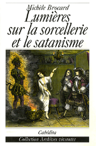 LUMIERES SUR LA SORCELLERIE ET LE SATANISME