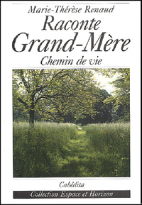 RACONTE GRAND MERE - CHEMIN DE VIE