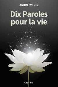 DIX PAROLES POUR LA VIE