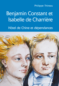 BENJAMIN CONSTANT ET ISABELLE DE CHARRIERE-HOTEL CHINE