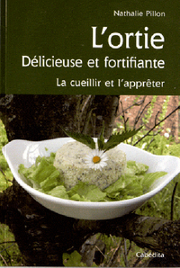 L'ORTIE, DELICIEUSE ET FORTIFIANTE