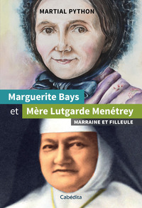 MARGUERITE BAYS ET MERE LUTGARDE MENETREY - Marraine et filleule