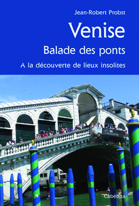 VENISE, BALADE DES PONTS