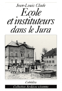 ECOLE ET INSTITUTEURS DANS LE JURA