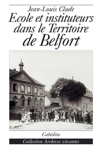 ECOLE ET INSTITUTEURS DANS LE TERRITOIRE DE BELFORT