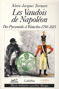 LES VAUDOIS DE NAPOLEON - DES PYRAMIDES A WATERLOO