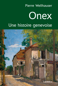 ONEX UNE HISTOIRE GENEVOISE