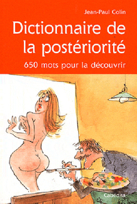 DICTIONNAIRE DE LA POSTERIORITE, 650 MOTS POUR LA DECOU