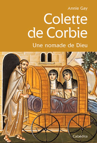 COLETTE DE CORBIE, UNE NOMADE DE DIEU