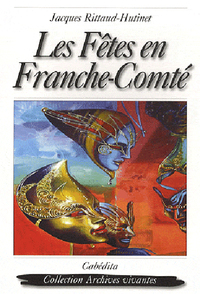 LES FETES EN FRANCHE-COMTE