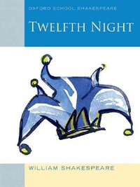 Twelfth Night (Oxford School Shakespeare)