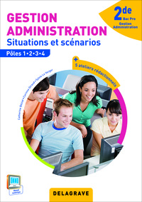 Gestion Administration - Pôles 1 à 4 - Situations et scénarios 2de Bac Pro GA, Pochette de l'élève