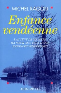 ENFANCE VENDEENNE - L'ACCENT DE MA MERE, MA SOEUR AUX YEUX D'ASIE, ENFANCES VENDEENNES