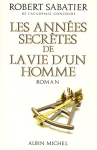 LES ANNEES SECRETES DE LA VIE D'UN HOMME