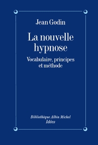 LA NOUVELLE HYPNOSE - VOCABULAIRE, PRINCIPES ET METHODE