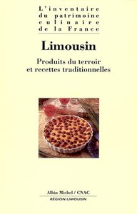 LIMOUSIN - PRODUITS DU TERROIR ET RECETTES TRADITIONNELLES