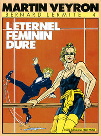 BERNARD LERMITE - TOME 04 - L' ETERNEL FEMININ DURE