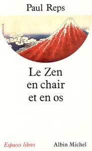 LE ZEN EN CHAIR ET EN OS