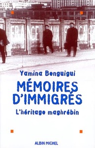 MEMOIRES D'IMMIGRES - L'HERITAGE MAGHREBIN