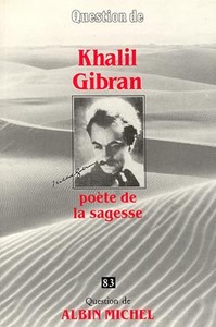 Khalil Gibran, poète de la Sagesse