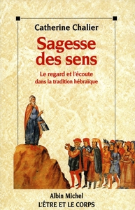 SAGESSE DES SENS - LE REGARD ET L'ECOUTE DANS LA TRADITION HEBRAIQUE