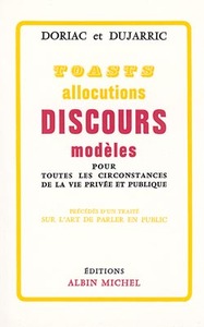 Toasts, allocutions et discours modèles pour toutes circonstances de la vie privée et publique