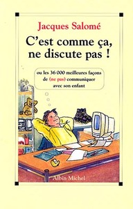 C'est comme ça, ne discute pas