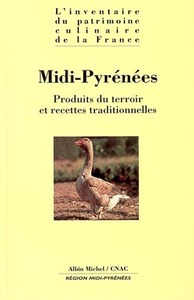 MIDI-PYRENEES - PRODUITS DU TERROIR ET RECETTES TRADITIONNELLES