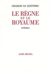 LE REGNE ET LE ROYAUME - POESIE COMPLETE 1970-1982