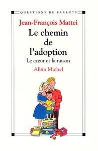 LE CHEMIN DE L'ADOPTION - LE COEUR ET LA RAISON