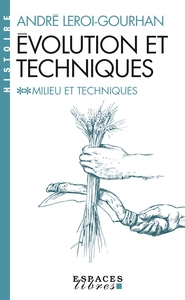 Evolution et techniques - tome 2 - Milieu et techniques