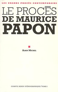 Le Procès de Maurice Papon - tome 1