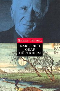 REVUE QUESTION DE - T81 - KARLFRIED GRAF DURCKHEIM - TEXTES ET TEMOIGNAGES INEDITS