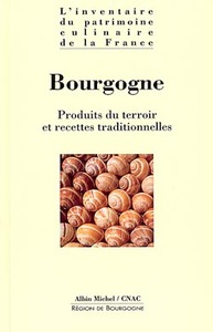 BOURGOGNE - PRODUITS DU TERROIR ET RECETTES TRADITIONNELLES