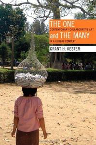 The One and the Many: Contemporary Collaborative Art in a Global Context /anglais