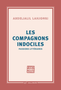 LES COMPAGNONS INDOCILES - PASSIONS LITTERAIRES