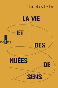 LA VIE ET DES NUEES DE SENS - METAMORPHOSES ET AUTRES PROSES