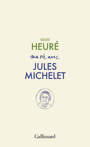 Ma vie avec Jules Michelet
