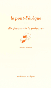 LE PONT-L'EVEQUE, DIX FACONS DE LE PREPARER