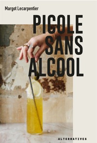 PICOLE SANS ALCOOL - LE PLAISIR SANS L'IVRESSE