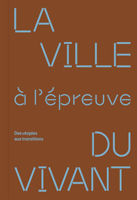 La ville à l'épreuve du vivant