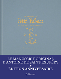 LE MANUSCRIT DU PETIT PRINCE - FAC-SIMILE ET TRANSCRIPTION-EDITION ANNIVERSAIRE