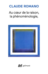 Au coeur de la raison, la phénoménologie