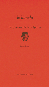 Le kimchi, dix façons de le préparer