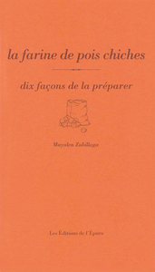 La farine de pois chiche, dix façons de la préparer