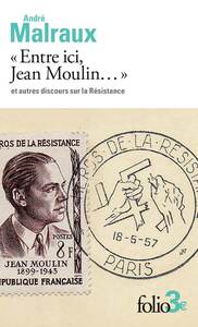 " Entre ici, Jean Moulin " et autres discours sur la Résistance