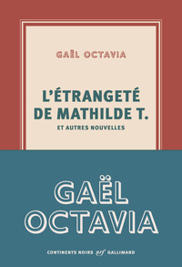 L'ETRANGETE DE MATHILDE T. ET AUTRES NOUVELLES