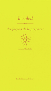 Le soleil, dix façons de le préparer